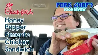 Pork Chop's Food Review: Chick-fil-A's Honey Pepper Pimento Chicken Sandwich