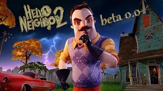 Hello Neighbor 2. Beta 0.0 #2 Теория.