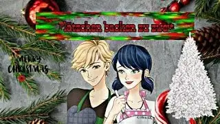 Plätzchen backen zu zweit // Miraculous Weihnachtsspecial // German/Deutsch // Manu's Legendary