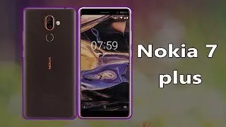 New Nokia 7 plus Phone specifications, features, 6.0