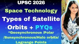 DAY 2 | SCI & TECH | SPACE TECHNOLOGY| Types of Orbits: GEO, GSO, Polar, SSO, Halo & Lagrange Points