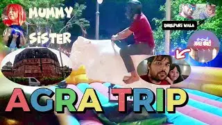 Must Watch Vlog || Best Ever Trip in Agra - Naman