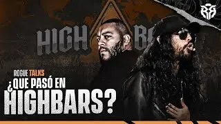 Rogue Talks | Que Pas&oacute; en HIGHBARS? Blue One y Terro