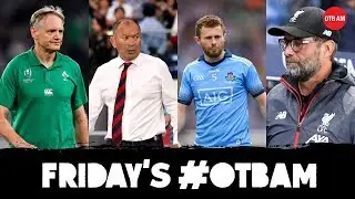 LIVE | #OTBAM: RWC final, Dunne's Irish Fallout, Premier League, Off the Ball-Stars |