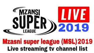 Mzansi super league 2019 live streaming tv channel list