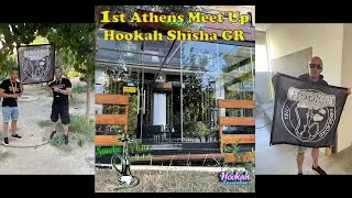 🔵 1st Athens Hookah Shisha GR - Meet Up | 🔴Vlog | Hookah Specialist point of view 😝