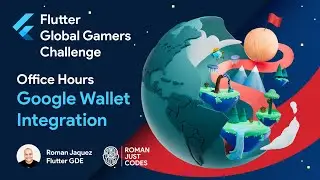 Flutter Global Gamers Challenge - Office Hours / Google Wallet Integration