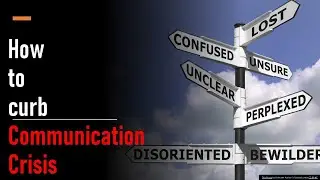 How to Curb Communication Crisis (B2, D2) - Communication Competence