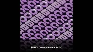 SERK - Contact Ritual ~ [BCCO]