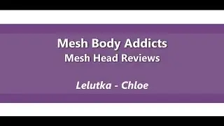 Lelutka - Chloe: Second Life Bento Mesh Head Review