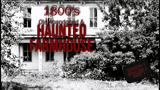Major Paranormal Activity...1800's Old Abandoned and Haunted Farmhouse!