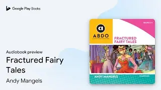 Fractured Fairy Tales by Andy Mangels &middot; Audiobook preview