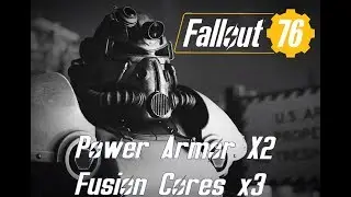 Fallout 76 - Where to Find 2 suits of Power Armor AND 3 Fusion Cores