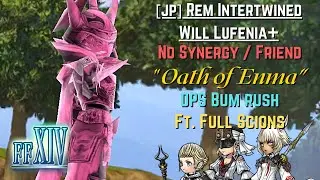 [JP] DFFOO: Full Scions (Rem Intertwined Will Lufenia+ ft. No Synergy or Friend Support)