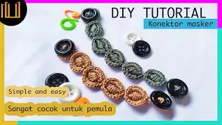 DIY | TUTORIAL | POLANYA MUDAH DIPELAJARI UNTUK PARA PEMULA | EAR SAVER FOR MASK #20