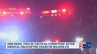1 dead, 2 in critical condition after LifeFlight helicopter crash in Wilson County