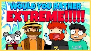 Would You Rather BUT it's 𝑬𝑿𝑻𝑹𝑬𝑴𝑬