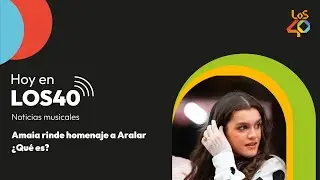 &iquest;D&oacute;nde est&aacute; Aralar, las monta&ntilde;as de Amaia? | PODCAST HOY EN LOS40
