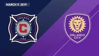 Chicago Fire vs. Orlando City SC | HIGHLIGHTS - March 9, 2019