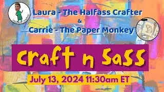 The HalFass Crafter & Carrie The Paper Monkey are live!