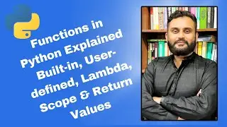 Functions in Python Explained | Built-in, User-defined, Lambda, Scope & Return Values