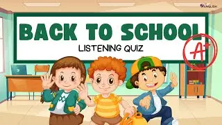 Back to School Listening Quiz &ndash; Fun English Vocabulary for Kids & Teens