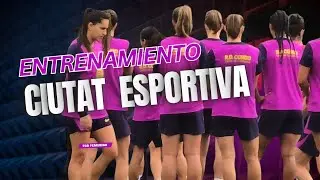 ENTRENAMIENTO CIUTAT ESPORTIVA JOAN GAMPER BARÇA FEMENINO 