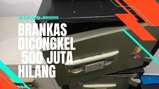 Brankas dicongkel 500 juta hilang , hati - hati membeli brankas Bos ....