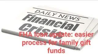 FHA loan update: easier process for family gift funds