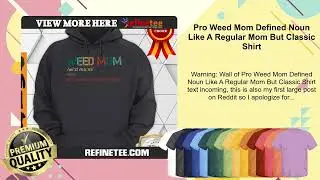 Pro Weed Mom Defined Noun Like A Regular Mom But Classic Shirt