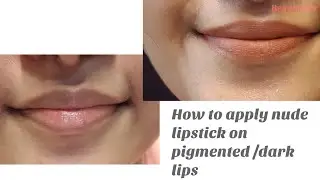 How to apply Nude Lipstick on pigmented / dark lips? - Malayalam Makeup Tutorial