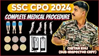 SSC CPO 2024 Complete Medical procedure details by Chetan Koli (Sub-Inspector CRPF)