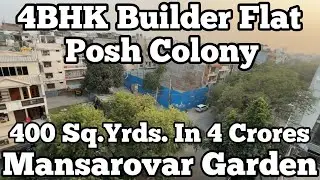 4BHK (400 Gaj) Builder Flat In Posh Colony Of Mansarovar Garden With Lift & Parking ~500m From Metro