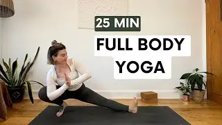 25 Minute Full Body Yoga Flow for Strength, Balance, and Flexibility | Mixed Level Practice