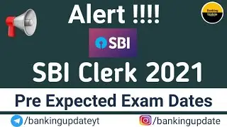 Alert !!! SBI Clerk 2021 Pre Expected Exam Dates