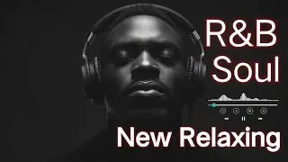 Midnight R&B Soul &ndash; Chill, Smooth & Deep Feelings