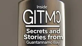 Inside GITMO: Secrets and Stories from Guantanamo Bay