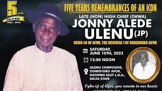 OGBEDIGBO (AFOR): 5th Year Remembrance of Late Chief J. A. Ulenu