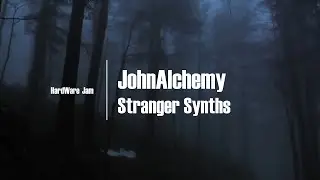 JohnAlchemy - Stranger Synths / Volca Keys & Polyend Tracker