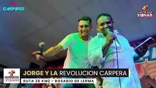 JORGE Y LA REVOLUCION CARPERA | SHOW EN VIVO | CARPA DEL MONO YONAR | SALTA | EL CARPERO | 2024
