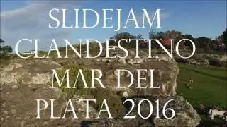 SLIDEJAM clandestino MAR DEL PLATA 2016 // RASTAMAN SUDAMERICA // JUAN AGUILERA