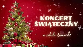 Koncert Bożonarodzeniowy w Szkole Leonardo