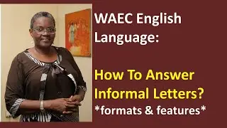 WAEC English Language: How To Answer Informal Letters (Formats & features)