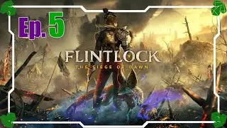 Flintlock: The Siege of Dawn - Ep. 5 - Esplo-ra-ziamo la zona