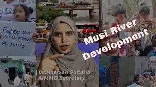 Musi River Development | Hydra Demolished in Hyderabad | by Dr.Nasreen Sultana