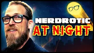 Nerdrotic At Night