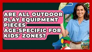 Are All Outdoor Play Equipment Pieces Age-specific For Kids' Zones? - Outdoor Play Pros