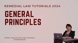 Remedial Law Tutorials: General Principles (MVideo1)