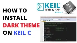 #43 How to Install Dark Theme on ARM Keil C - Cài Đặt Dark Theme cho Keil C