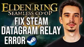 How To Fix Elden Ring Seamless COOP Steam Datagram Relay Error (2026) - Full Guide!